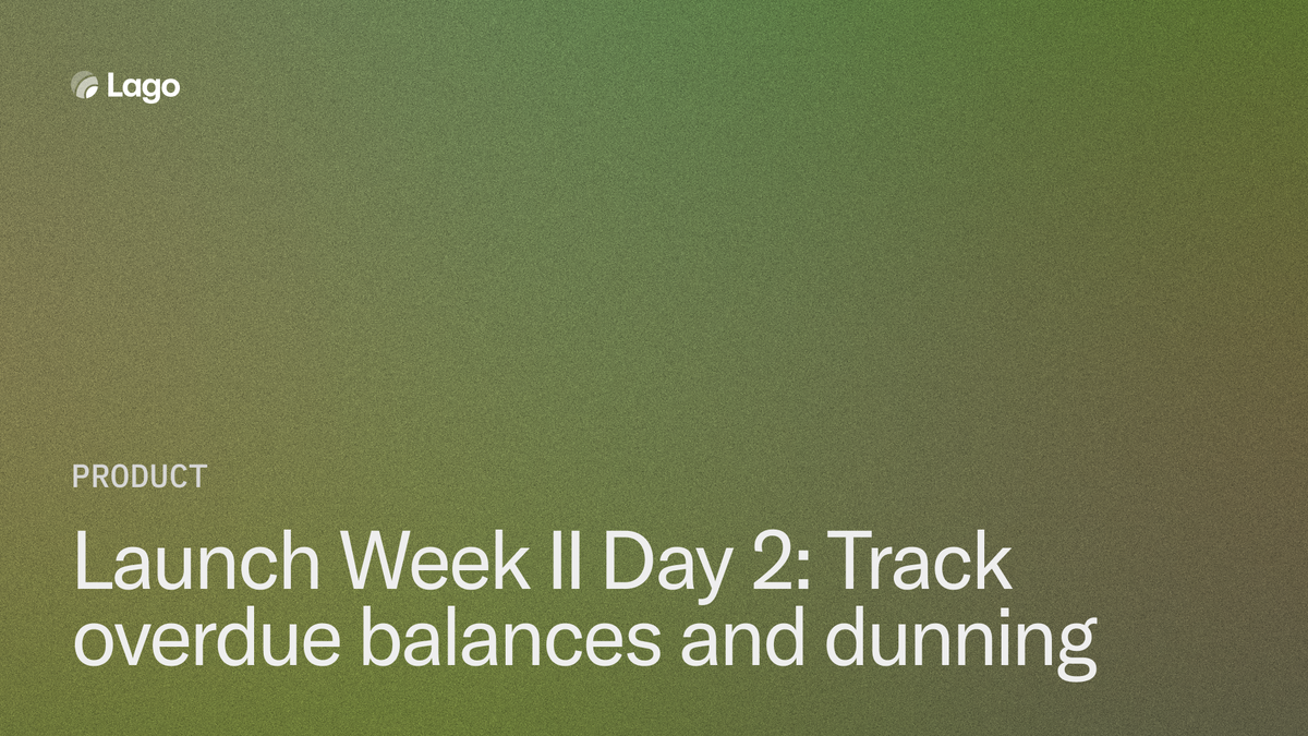 Launch Week II Day 2: Track overdue balance and prepare for dunning kick-off