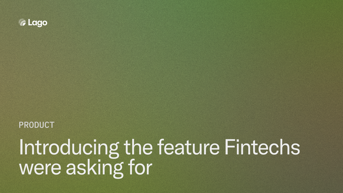 Introducing the feature Fintechs were asking for