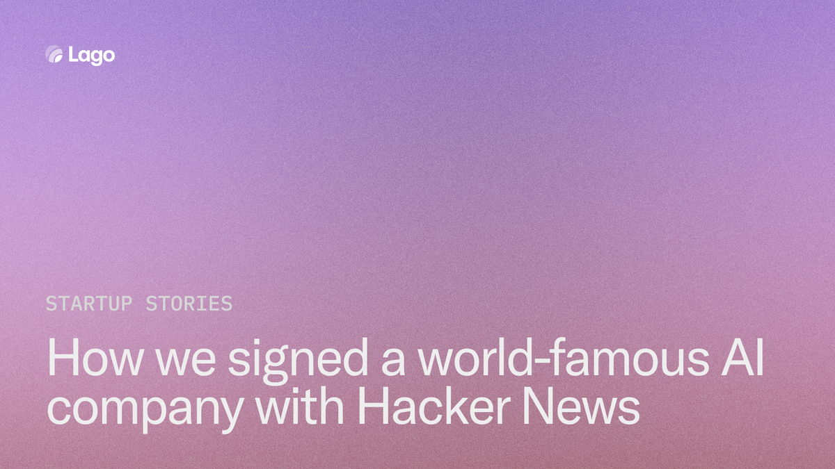 How we signed a world-famous AI company with a HackerNews post