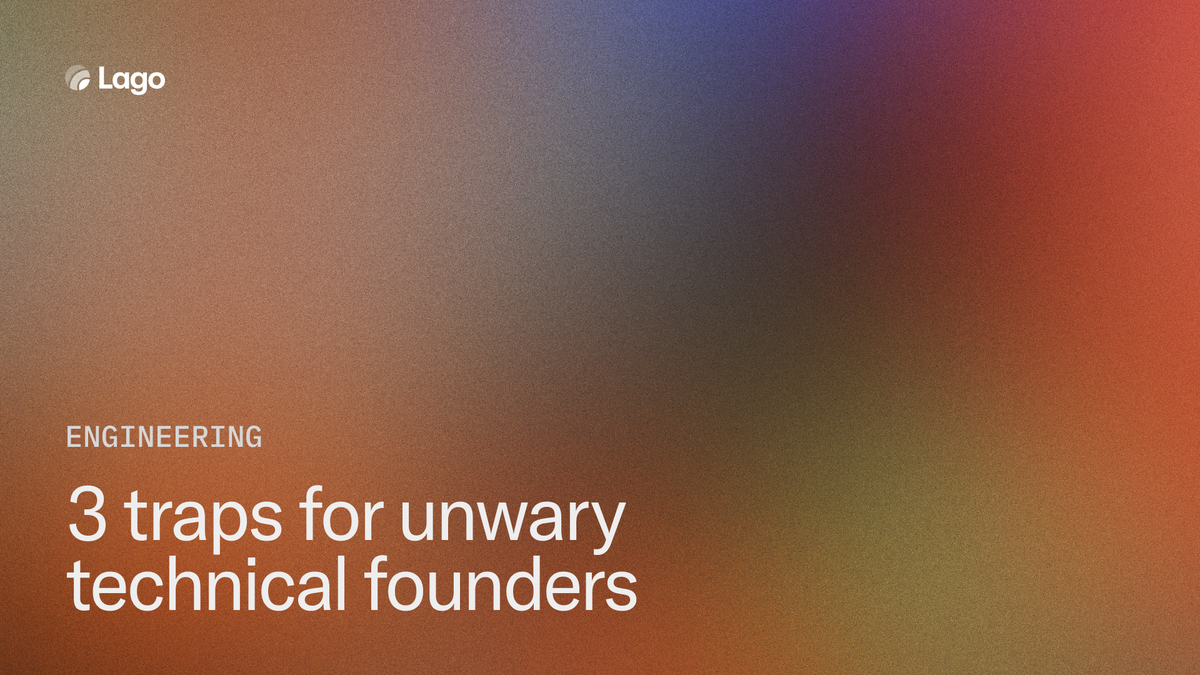 3 traps for unwary technical founders