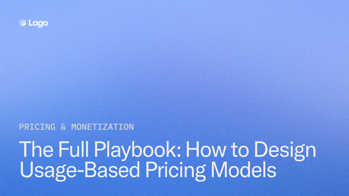 The Full Playbook: How to Design Usage-Based Pricing Models