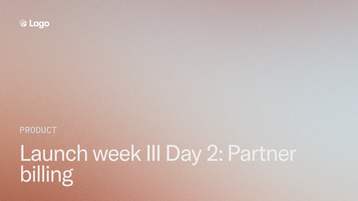 Launch Week III Day 2: Put a ring on it: Partner Billing