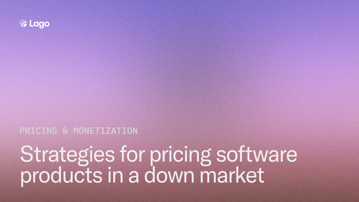 Strategies for pricing software products in a down market