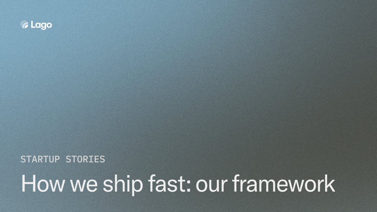 How we ship fast: our framework