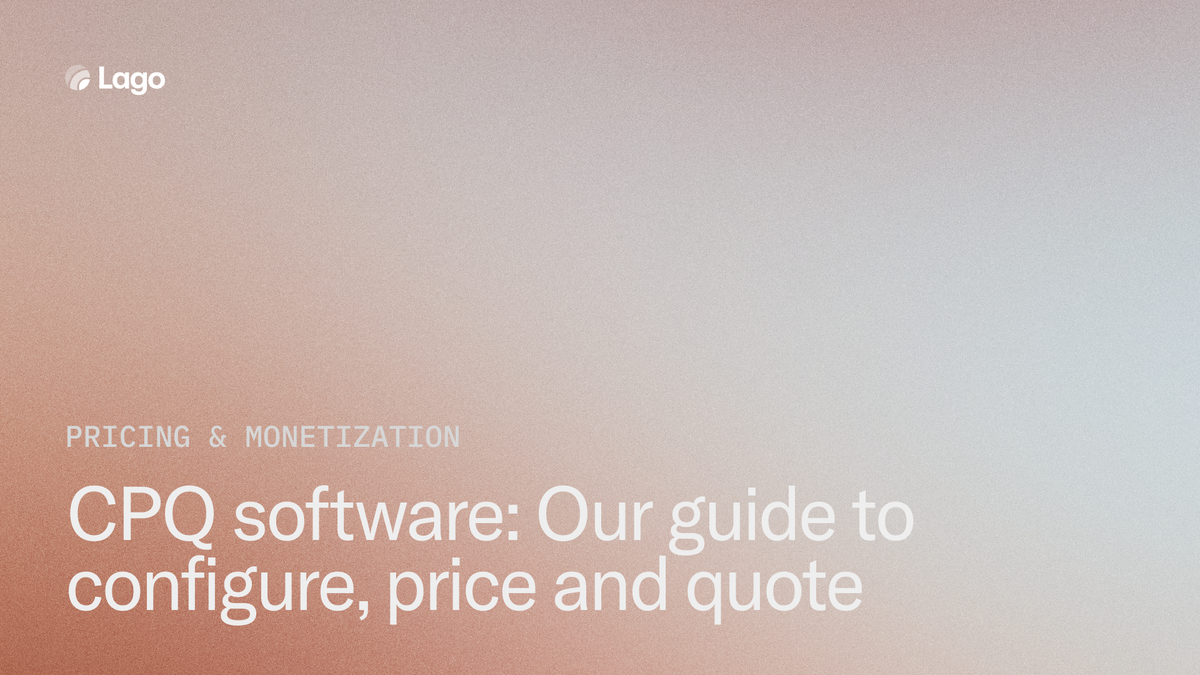 CPQ Software: Our Guide to Configure, Price, and Quote