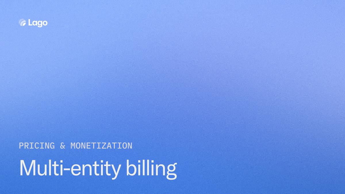 Multi-Entity Billing: A Guide for Global SaaS