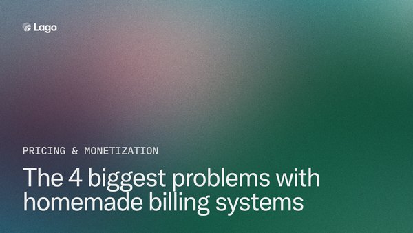 The 4 biggest problems with homemade billing systems