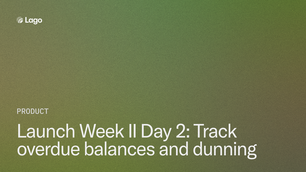 Launch Week II Day 2: Track overdue balance and prepare for dunning kick-off