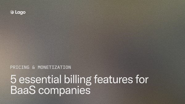 5 essential billing features for BaaS companies