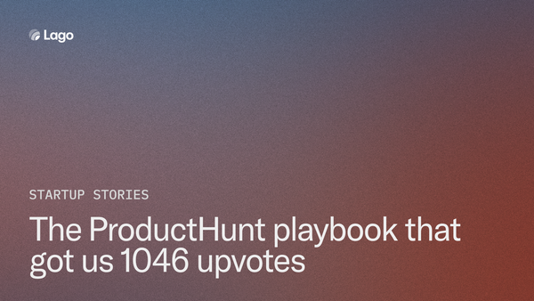 1046 upvotes: The ProductHunt playbook that made Lago product of the month