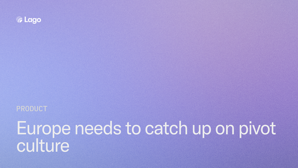 Europe needs to catch up on pivot culture