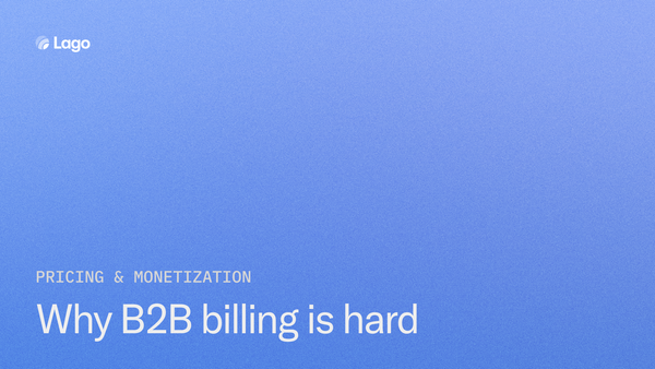 Why B2B billing is hard