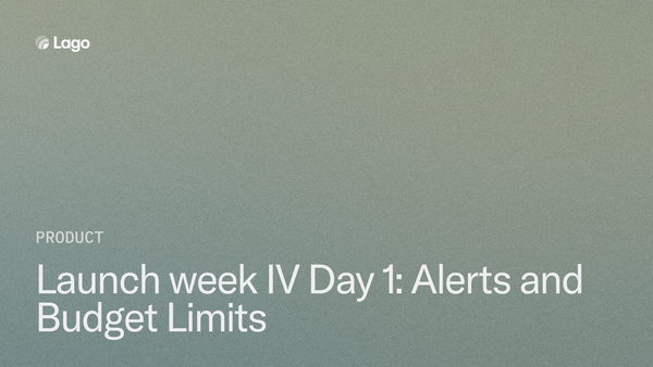 Launch Week IV Day 1: Alerts and Budget Limits